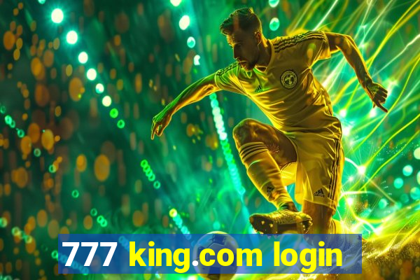 777 king.com login